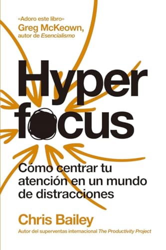 Hyperfocus (Hyperfocus Spanish Edition): Cómo centrar tu atención en un mundo de distracciones von Editorial Reverte